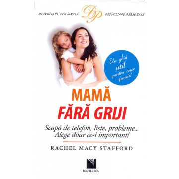 Mama fara griji. Scapa de telefon, liste, probleme... Alege doar ce-i important!