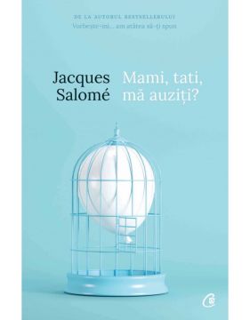 Mami, tati, ma auziti? Pentru o mai buna intelegere a copilului - Editia a V-a (Curtea veche)