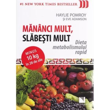 Mananci mult, slabesti mult. Dieta metabolismului rapid