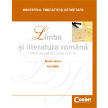 MANUAL CLASA A XI-A LIMBA SI LITERATURA ROMANA - IANCU 2014