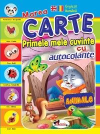 Primele mele cuvinte cu autocolante. Animalele ( engleza-romana) (Aramis)