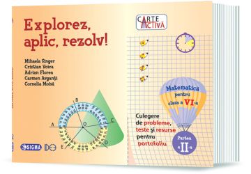 “Carte activa Explorez, aplic, rezolv! – Culegere de probleme, teste și resurse pentru portofoliu, Clasa a VI-a, Partea a II-a” (Sigma)