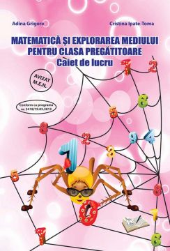 Matematica si explorarea mediului - Clasa pregatitoare - Caiet de lucru