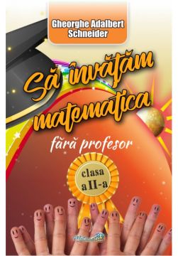 Sa invatam matematica fara profesor cl a II-a (Hyperion)