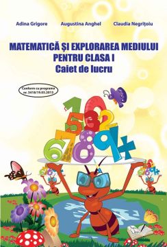 Matematica si explorarea mediului - Clasa I - Caiet de lucru