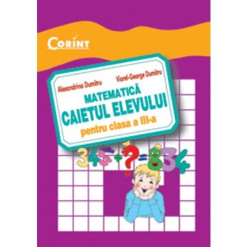 Matematica. Caietul elevului pentru clasa a III-a (Corint)