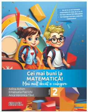 Cei mai buni la matematica! - Mai mult decat o culegere - clasa a II-a - 2024 (Sinapsis)