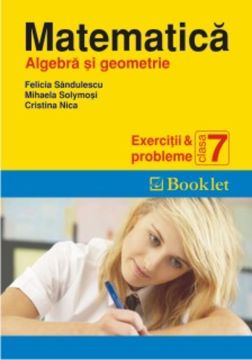 Matematica - clasa a VII-a - Algebra si geometrie - Exercitii si probleme 2011