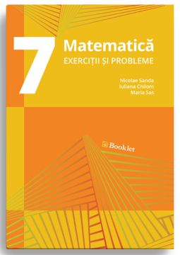 Matematica – exercitii si probleme pentru clasa a VII-a