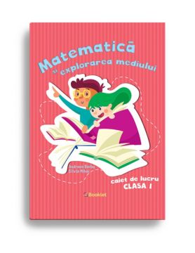 Matematică şi explorarea mediului – Caiet de lucru clasa I (Booklet)