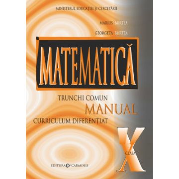 Matematica (TC, CD). Manual clasa a X-a (Carminis)