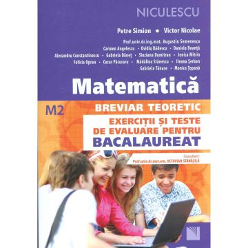 Matematica. Breviar teoretic. Exercitii si teste de evaluare pentru bacalaureat (M2)