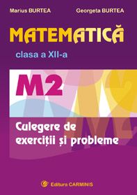 Matematica M2. Clasa a XII-a. Culegere de exercitii si probleme (Carminis)