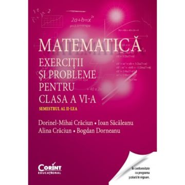 MATEMATICA. EXERCITII SI PROBLEME PENTRU CLASA A VI-a SEMESTRUL al II-lea - CRACIUN