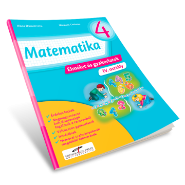 Matematica. Teorie si exercitii. Versiune in limba maghiara. Clasa a IV-a.
