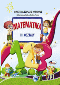 Matematica. Manual pentru clasa a III-a in limba maghiara (Aramis)