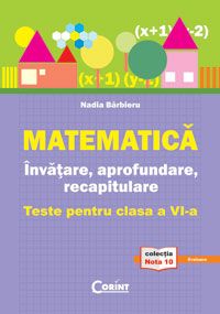 MATEMATICA - INVATARE, APROFUNDARE TESTE CLASA A VI-A