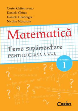 MATEMATICA - TEME SUPLIMENTARE PENTRU CLASA A V-A SEMESTRUL 1