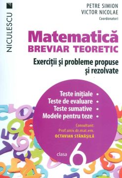 Matematica, clasa a VI-a - Breviar teoretic, exercitii si probleme propuse si rezolvate (Niculescu)