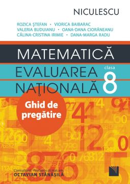 Matematica. Evaluarea Nationala clasa a VIII-a. Ghid de pregatire (Rozica Stefan)