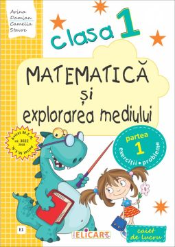 Matematică şi explorarea mediului. Clasa I. Partea I - (E1) (Elicart)
