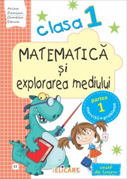 Matematică şi explorarea mediului. Clasa I. Partea I - (E2) (Elicart)