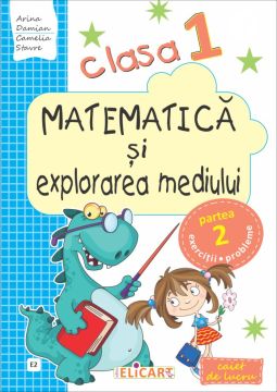 Matematica şi explorarea mediului. Clasa I. Partea II - (E2) (Elicart)