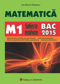 Matematica M1. Subiecte rezolvate BAC (2015)