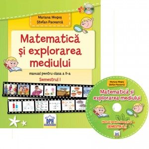 MATEMATICA SI EXPLORAREA MEDIULUI - MANUAL CLASA A II-A, SEM. I