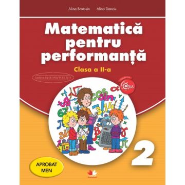 Matematică pentru performanță. Clasa a II-a. Aprobat de MEN prin ordinul 3022/08.01.2018 (Litera)