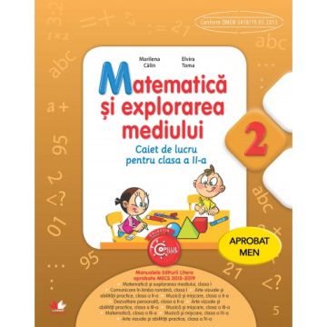 Matematică și explorarea mediului. Caiet de lucru pentru clasa a II-a. Aprobat de MEN prin ordinul 3022/08.01.2018 (Litera)