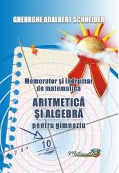 Memorator si indrumar de matematica aritmetica si algebra pentru gimnaziu (Hyperion)