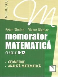 Memorator. Matematica pentru clasele 9-12. GEOMETRIE şi ANALIZA MATEMATICA