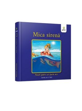 Mica Sirena - Povesti pentru cei foarte mici (Gama)