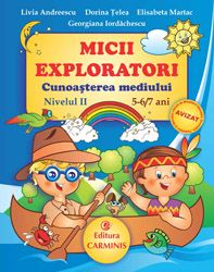 Micii exploratori. Cunoasterea mediului. Nivelul II, 5-6 ani (Carminis)