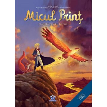 Micul print - vol II - Planeta Păsării de Foc