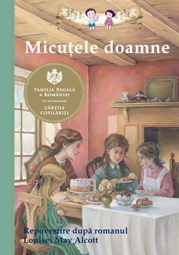 Micutele doamne. Repovestire dupa romanul Louisei May Alcott (Curtea veche)