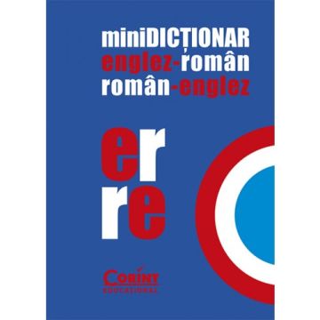 MINIDICTIONAR ENGLEZ-ROMAN ROMAN-ENGLEZ (Corint)