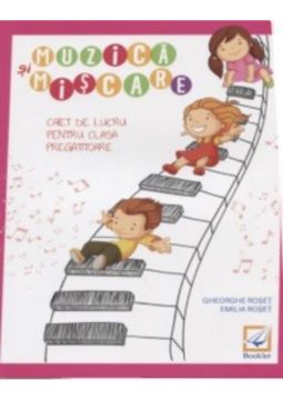 Muzica si miscare. Caiet de lucru pentru clasa pregatitoare (Booklet)
