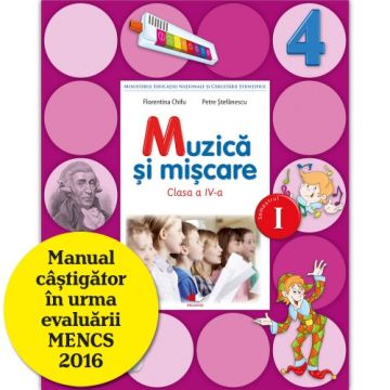 Muzică și mișcare. Manual. Clasa a IV-a (semestrul I) (conține CD) (Litera)