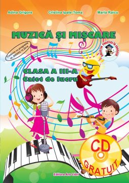Muzica si miscare - Clasa a III-a - Caiet de lucru