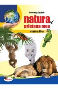 Natura prietena mea - clasa a III-a
