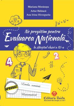 Ne pregatim pentru Evaluarea Nationala la sfarsitul clasei a IV-a (Taida)