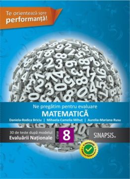 Ne pregatim pentru evaluare - Matematica - clasa a VIII-a