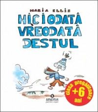 Niciodata, vreodata, destul (Minerva)