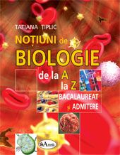 Notiuni de Biologie A-Z - pentru BAC si Admitere