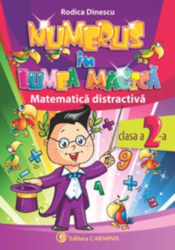 Numerus in lumea magica. Matematica distractiva. Clasa a II-a