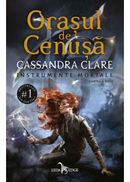 Orasul de Cenusa (vol.2 din seria Instrumente Mortale) (Corint)