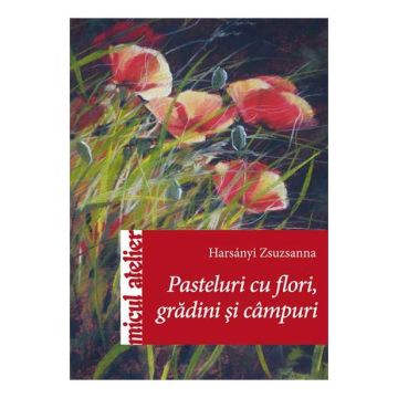 Pasteluri cu flori grădini şi câmpuri (Casa)