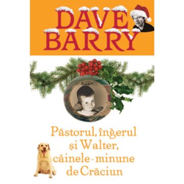 Pastorul, ingerul si Walter, cainele minune de Craciun